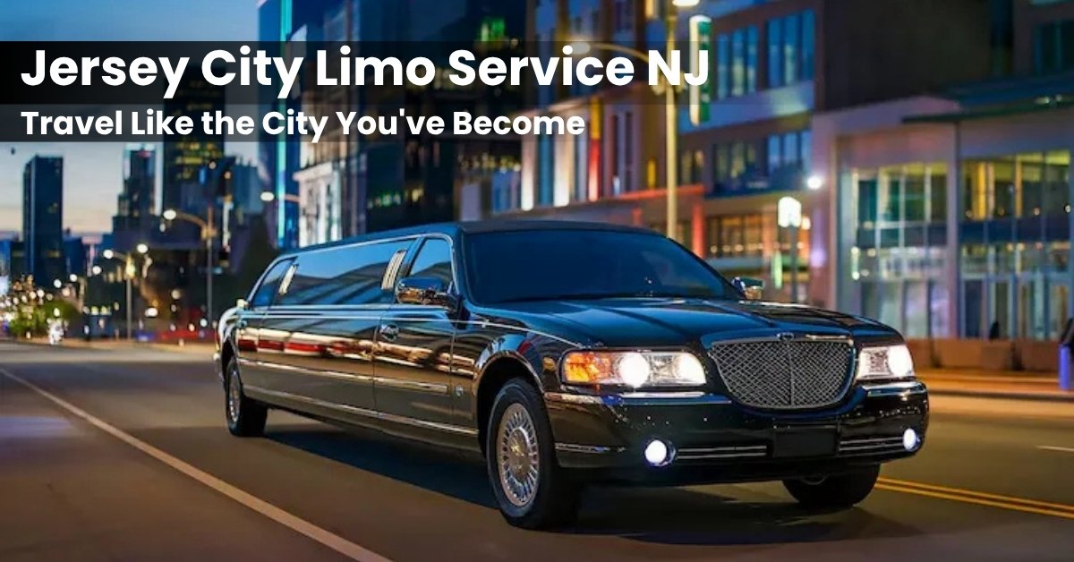 Jersey City Limo Service NJ